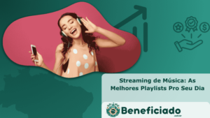 Streaming de Música: As Melhores Playlists Pro Seu Dia